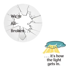 We're all broken, it's how the light gets in - AA inspiration chip