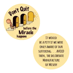 Don't Quit Before the Miracle Happens AA chip, front and It Would Be a Pity back
